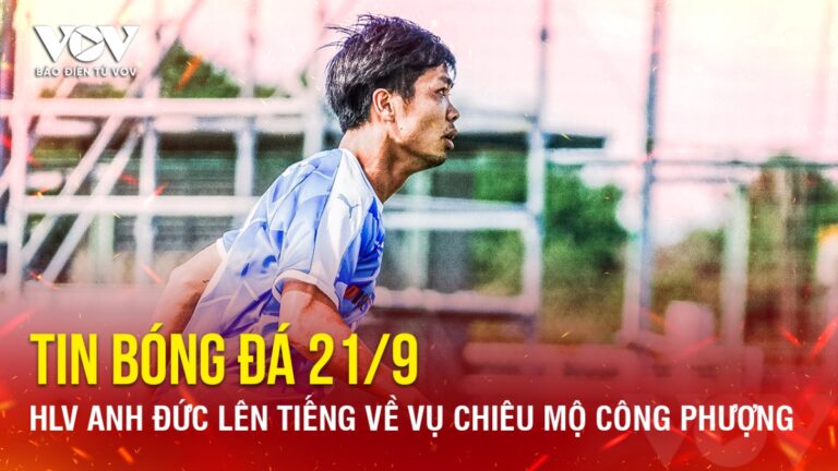 ty le chau a 
Tin bóng đá 21/9: HLV Anh Đức lên tiếng về vụ chiêu mộ Công Phượng